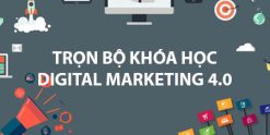 Trọn bộ khóa học Digital Marketing 4.0
